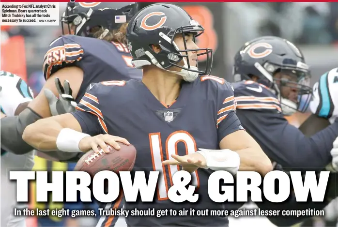  ?? | NAMY. HUH/ AP ?? According to Fox NFL analyst Chris Spielman, Bears quarterbac­k Mitch Trubisky has all the tools necessary to succeed.