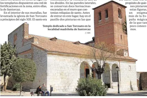  ?? // ABC ?? Templo dedicado a San Torcuato en la localidad madrileña de Santorcaz
