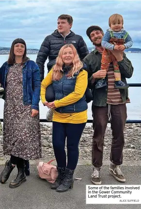  ?? ALICE SUFFIELD ?? Some of the families involved in the Gower Community Land Trust project.