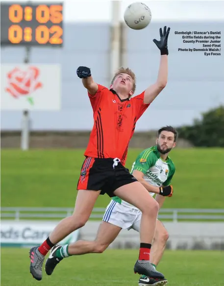  ?? Photo by Domnick Walsh / Eye Focus ?? Glenbeigh / Glencar’s Daniel Griffin fields during the County Premier Junior Semi-Final