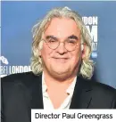  ??  ?? Director Paul Greengrass