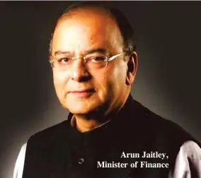  ??  ?? Arun Jaitley, Minister of Finance