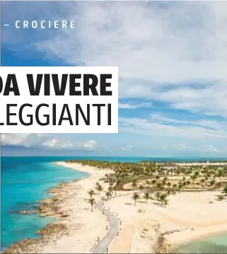  ?? ?? ESPERIENZE UNICHE
Sotto, tre immagini di avventure da sogno: tra i ghiacci della Terra del Fuoco per avvistare i pinguini, sull’arena della spiaggia de La Romana e il tramonto tra le isole del Mediterran­eo.