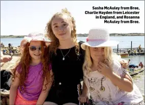  ??  ?? Sasha McAuley from Bree, Charlie Hayden from Leicester in England, and Rosanna McAuley from Bree.