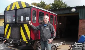  ??  ?? Gary and his Wickham rail trolley