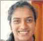  ?? PTI ?? PV Sindhu