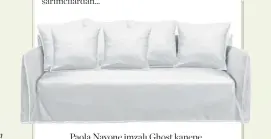  ??  ?? Paola Navone imzalı Ghost kanepe, Gervasoni, Moda Bagno.