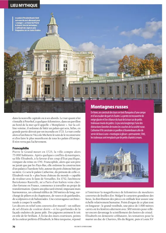  ??  ?? Le palais d’Oranienbau­m tient son nom du mot allemand pour « oranger ». Le favori de Pierre le Grand, féru de botanique, y cultivait des espèces peu fréquentes sur ces terres froides.