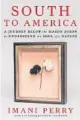  ?? ?? ‘South to America’ By Imani Perry; Ecco, 432 pages, $28.99.