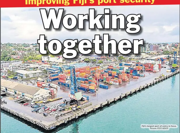  ?? Picture: FCCC.GOV.FJ ?? Fiji’s largest port of entry in Suva.