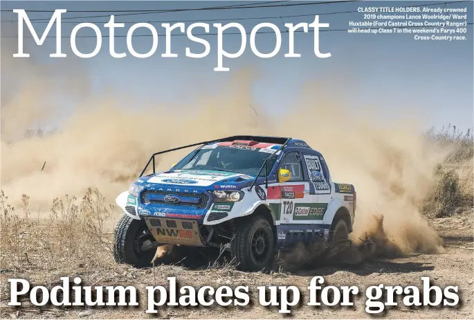  ??  ?? CLASSY TITLE HOLDERS. Already crowned 2019 champions Lance Woolridge/ Ward Huxtable (Ford Castrol Cross Country Ranger) will head up Class T in the weekend’s Parys 400 Cross-Country race.
