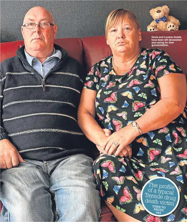  ??  ?? Davie and Loraine Dodds have been left devastated and caring for their grandchild­ren.