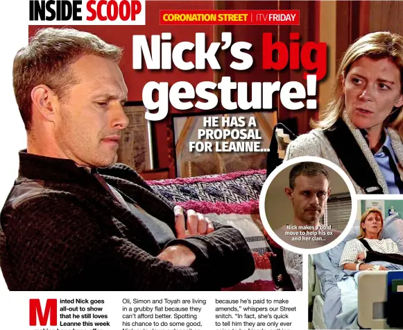  ??  ?? Nick makes a bold move to help his ex and her clan…