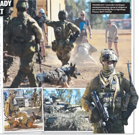  ?? Pictures: MATT TAYLOR ?? TRAINING DAY: Townsville's 3rd Brigade simulated protecting a group of refugees as part of Exercise Brolga Run at High Range.