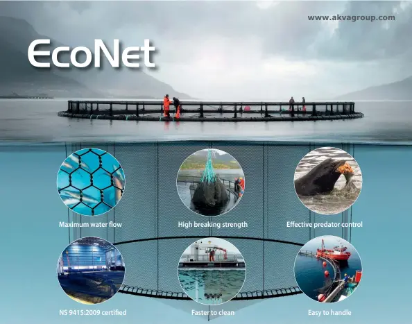  ??  ?? Maximum water flow High breaking strength Effective predator control NS 9415:2009 certified Faster to clean Easy to handle