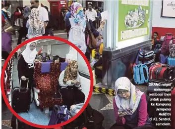  ??  ?? ORANG ramai
menunggu ketibaan tren untuk pulang ke kampung sempena
Aidilfitri di KL Sentral,
semalam.