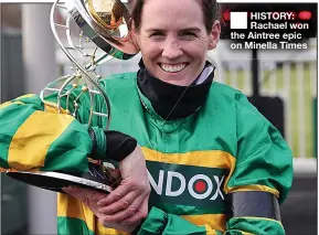  ??  ?? ■
HISTORY: Rachael won the Aintree epic on Minella Times