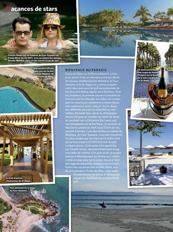  ??  ?? Charlie Sheen est un habitué du Four Seasons de Punta Mita. Ici, en 2011, avec sa copine de l’époque, Brooke Mueller, dans un des points d’eau du site. Le hall d'entrée chaleureux du St.Regis.Une piscine offrant une vue sur la mer au Four Seasons de Punta de Mita.Vue aérienne de la plage du Four Seasons. On peut savourer une coupe de Veuve Clicquot sur le bord de la mer à la piscine du St.Regis.