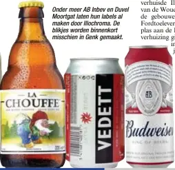  ??  ?? Onder meer AB Inbev en Duvel Moortgat laten hun labels al maken door Illochroma. De blikjes worden binnenkort misschien in Genk gemaakt.