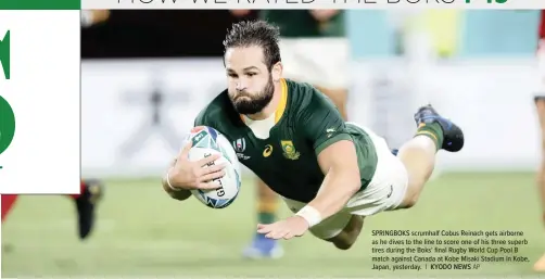  ?? KYODO NEWS AP ?? SPRINGBOKS scrumhalf Cobus Reinach gets airborne as he dives to the line to score one of his three superb tires during the Boks’ final Rugby World Cup Pool B match against Canada at Kobe Misaki Stadium in Kobe, Japan, yesterday. |