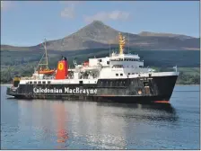  ?? 01_B36ferry ?? The MV Isle of Arran is due back in Brodick on Tuesday.