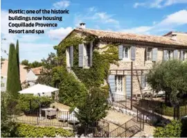  ?? ?? Rustic: one of the historic buildings now housing Coquillade Provence Resort and spa