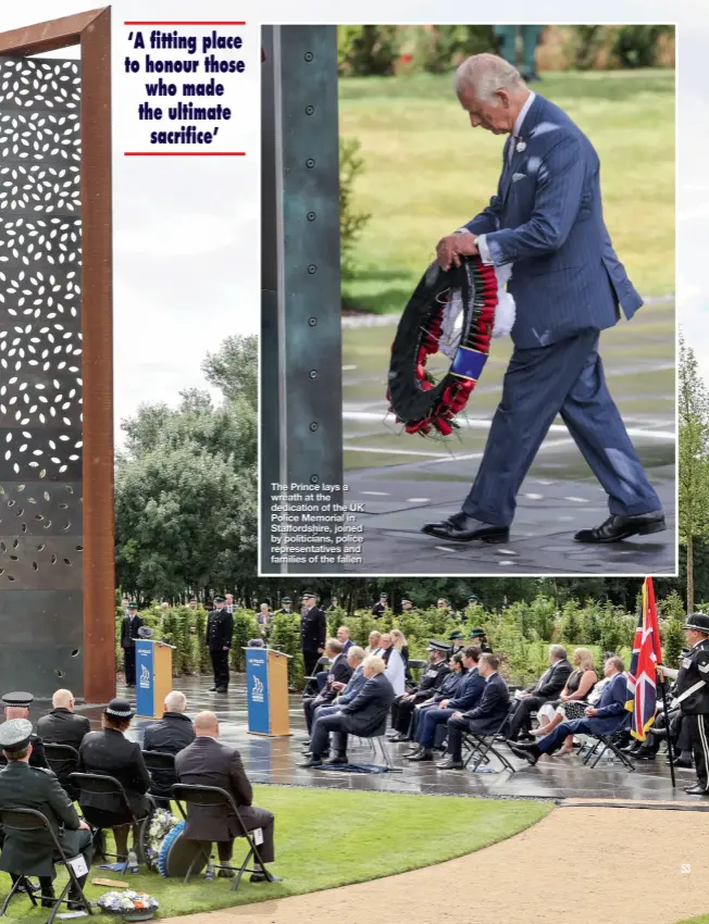  ??  ?? The Prince lays a wreath at the dedication of the UK Police Memorial in Staffordsh­ire, joined by politician­s, police representa­tives and families of the fallen