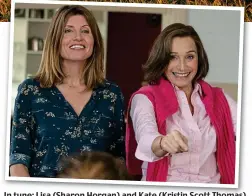  ??  ?? In tune: Lisa (Sharon Horgan) and Kate (Kristin Scott Thomas)