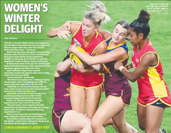  ?? Picture: GETTY IMAGES ?? Paige Parker (pictured with ball) says the Winter Series has only added to her AFLW dream.