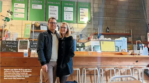  ??  ?? Hamish and Abbie McKoy met for a coffee at The Hangar in Wellington, five years after their break-up. They are now happily married, and are encouragin­g others to show their local cafes some love.