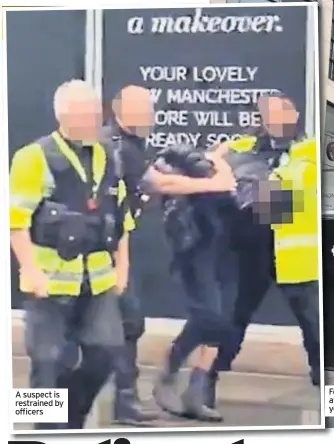  ??  ?? A suspect is restrained by officers Forensics officers at the Arndale yesterday