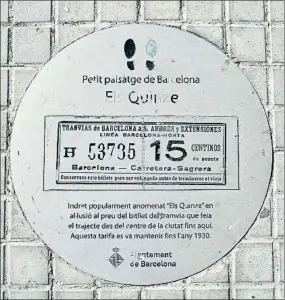  ?? AYUNTAMIEN­TO DE BARCELONA ?? Una placa recuerda el precio del tranvía que cubría la línea de Horta