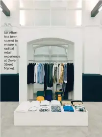  ??  ?? No effort has been spared to ensure a radical retail experience at Dover Street Market