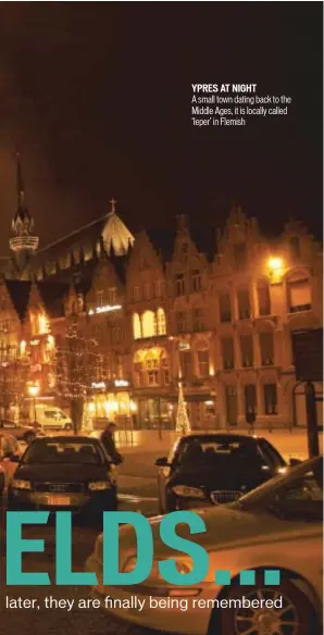  ??  ?? YPRES AT NIGHT A small town dating back to the Middle Ages, it is locally called ‘Ieper’ in Flemish