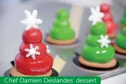  ??  ?? Chef Damien Deslandes' dessert