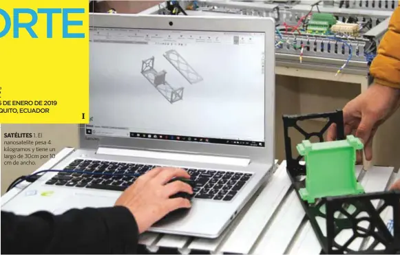  ??  ?? SATÉLITES 1. El nanosateli­te pesa 4 kilogramos y tiene un largo de 30cm por 10 cm de ancho.