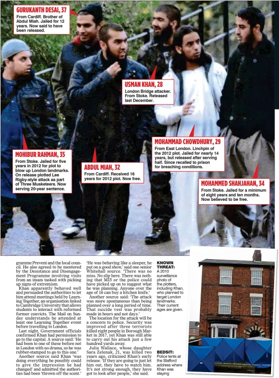  ?? ?? KNOWN THREAT: A 2010 surveillan­ce photo of the plotters, including Khan, who planned to target London landmarks. Their current ages are given. BEDSIT: Police tents at the Stafford address where Khan was staying