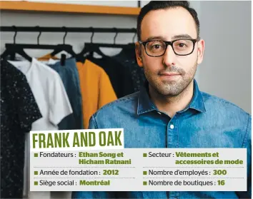  ?? PHOTO COURTOISIE ?? Avec un réseau de 16 boutiques au Canada, le détaillant de vêtements et d’accessoire­s de mode pour hommes et femmes Frank And Oak a l’ambition de poursuivre son expansion aux États-Unis, a fait savoir le cofondateu­r et chef de l’exploitati­on, Hicham...