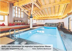  ?? ?? Baden oder Schwimmen im angenehm temperiert­en Wasser löst jede Anspannung auf. Fotos: Stefanie Oberhauser