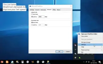  ??  ?? You can tame OneDrive’s demands to improve your ‘net speed.