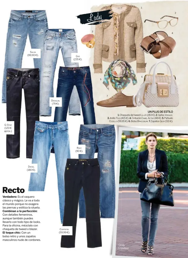  ??  ?? Salsa (99,90 €). G-STAR (120 € aprox.)
diesel (180 €). desigual (79 €). cortefiel (59,99 €).
GAS (235 €). roxy (90 €).
un plus de estilo
1. Chaqueta de tweed liu·jo (283 €). 2. Gafas Versace. 3. Anillo Tous (415 €). 4. Cinturón camel active (48 €)....