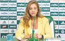  ?? CESAR GRECO/AG. PALMEIRAS-8/2/2017 ?? Mudança. Leila Pereira defende maior duração do mandato