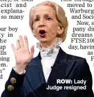  ??  ?? ROW: Lady Judge resigned