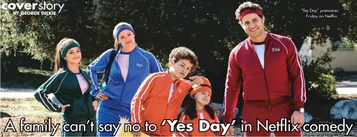  ??  ?? “Yes Day” premieres Friday on Netflix.