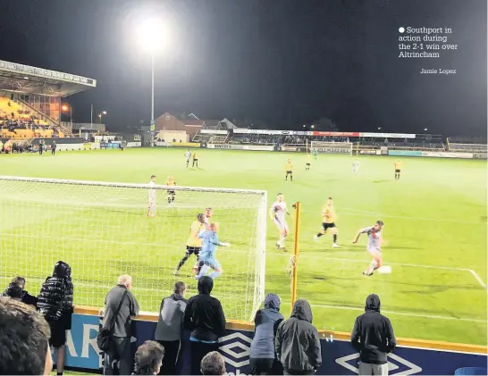  ?? Jamie Lopez ?? Southport in action during the 2-1 win over Altrincham