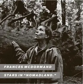  ?? Searchligh­t Pictures ?? FRANCES MCDORMAND STARS IN “NOMADLAND.”