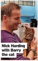  ?? ?? Nick Harding with Barry the cat