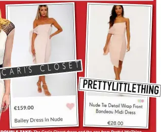  ??  ?? double take: The Cari’s Closet dress and the one from PrettyLitt­leThing