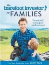  ??  ?? The Barefoot Investor For Families, by Scott Pape, is published by HarperColl­ins Australia and is available in bookstores now