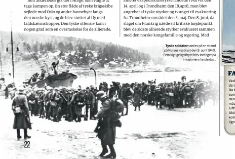  ??  ?? Tyske soldater samles på en strand på Norges vestkyst den 9. april 1940. Fem vigtige kystbyer blev indtaget på invasionen­s første dag .